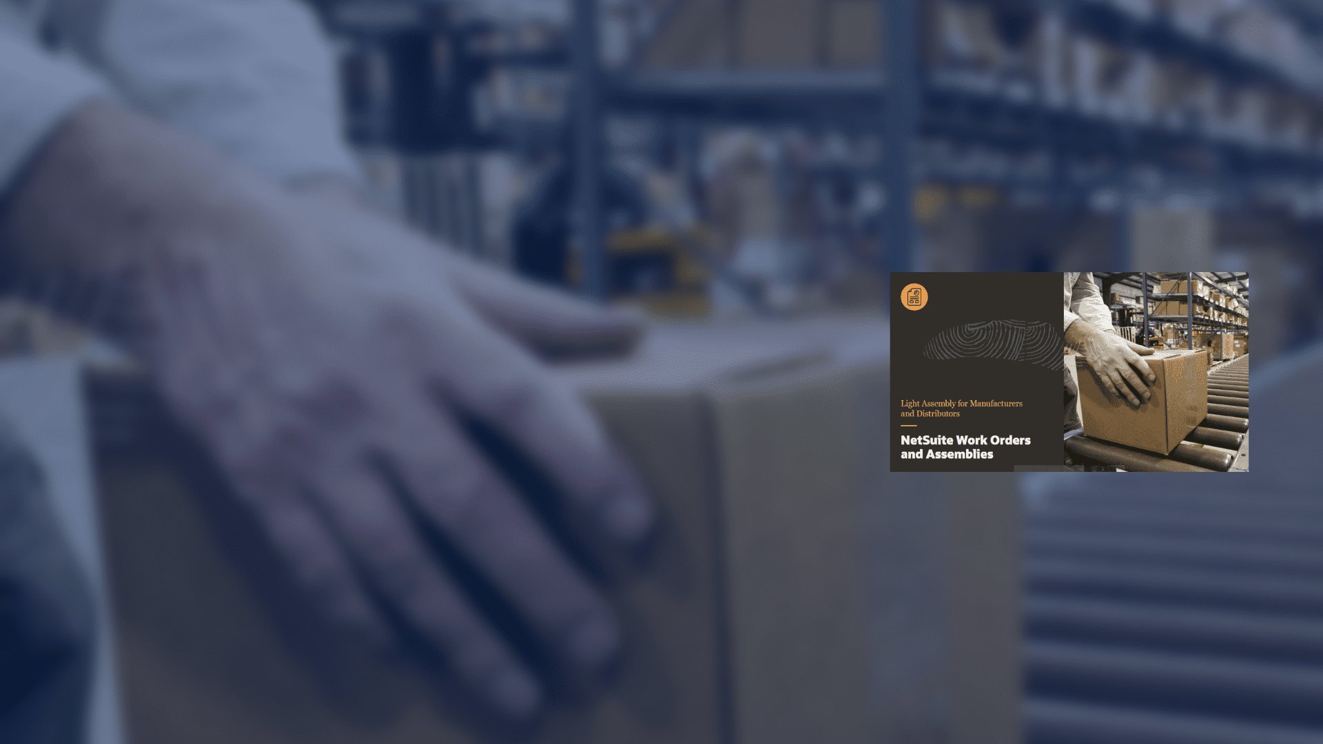 NetSuite Work Orders and Assemblies Providing highvalue solutions to