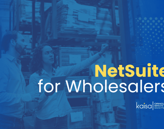 NetSuite for Wholesaleers - Kaisa Consulting