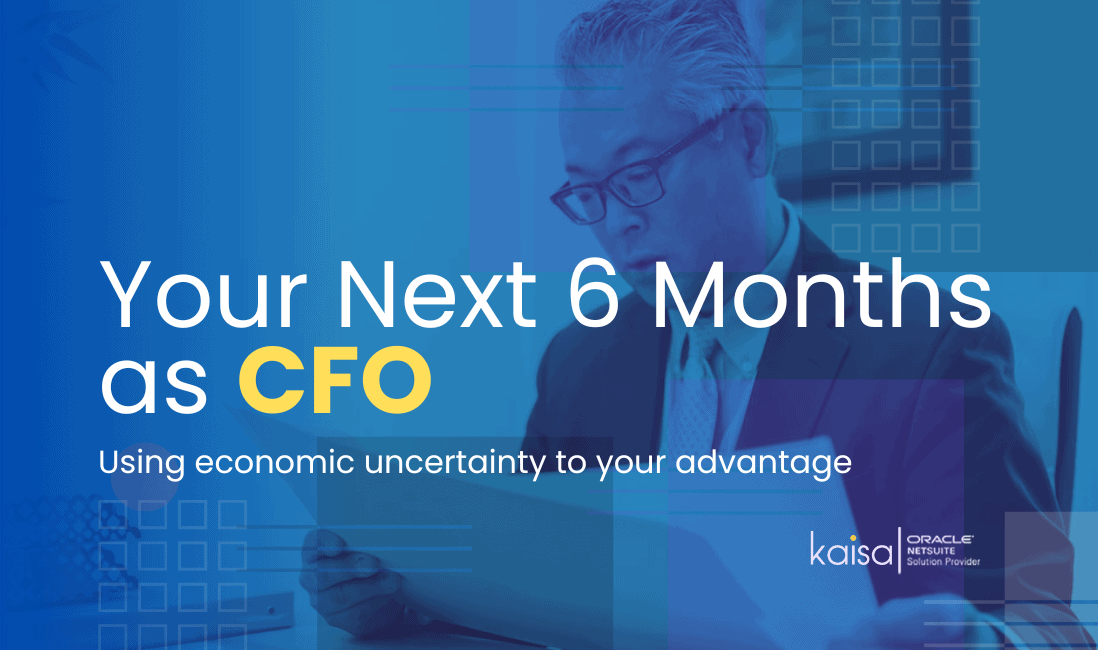 Your Next 6 Months as CFO - Kaisa Consulting
